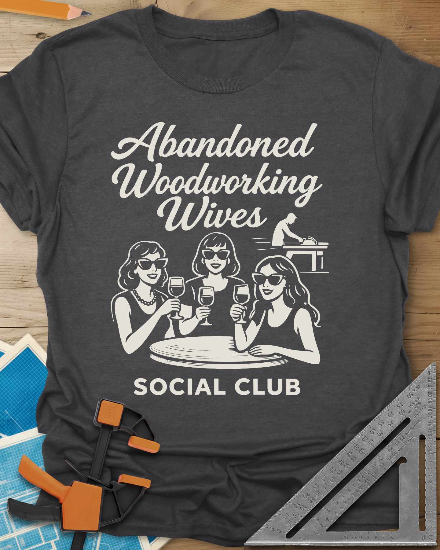 Abandoned Woodworking Wives Tee