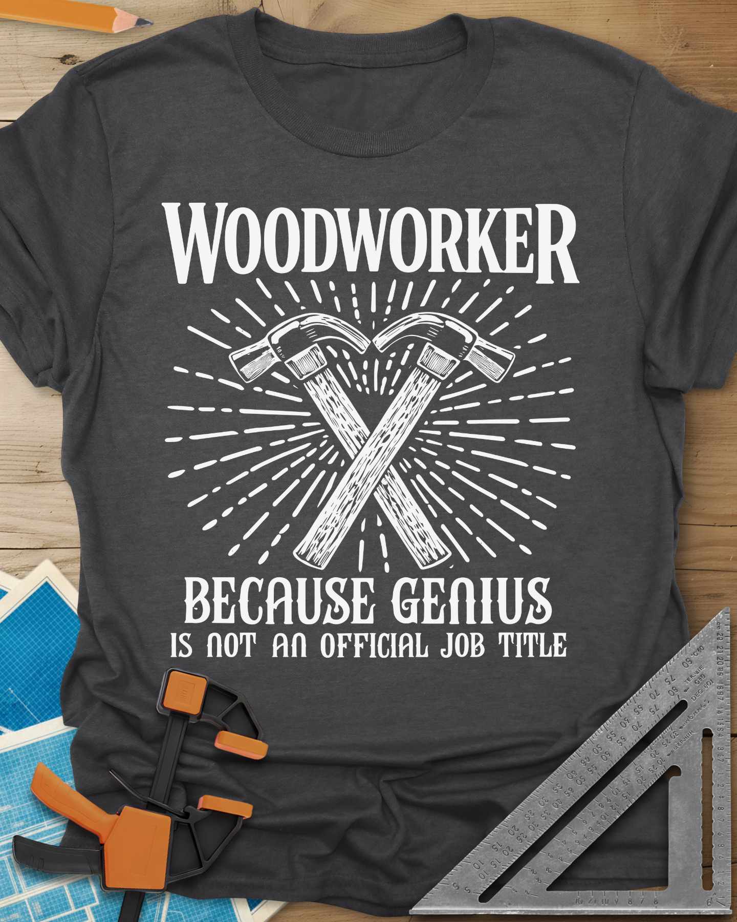 Woodworker Because Genius Tee