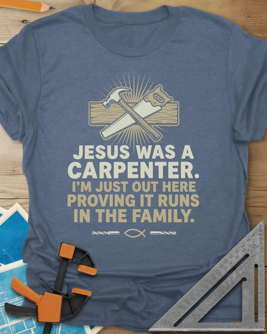 Runs In The Family Jesus Carpenter Tee