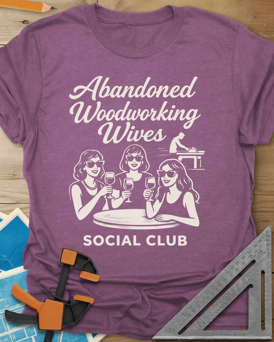 Abandoned Woodworking Wives Tee