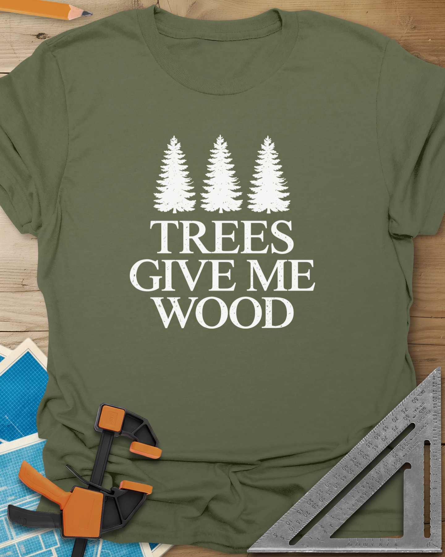 Trees Give Me Wood Tee