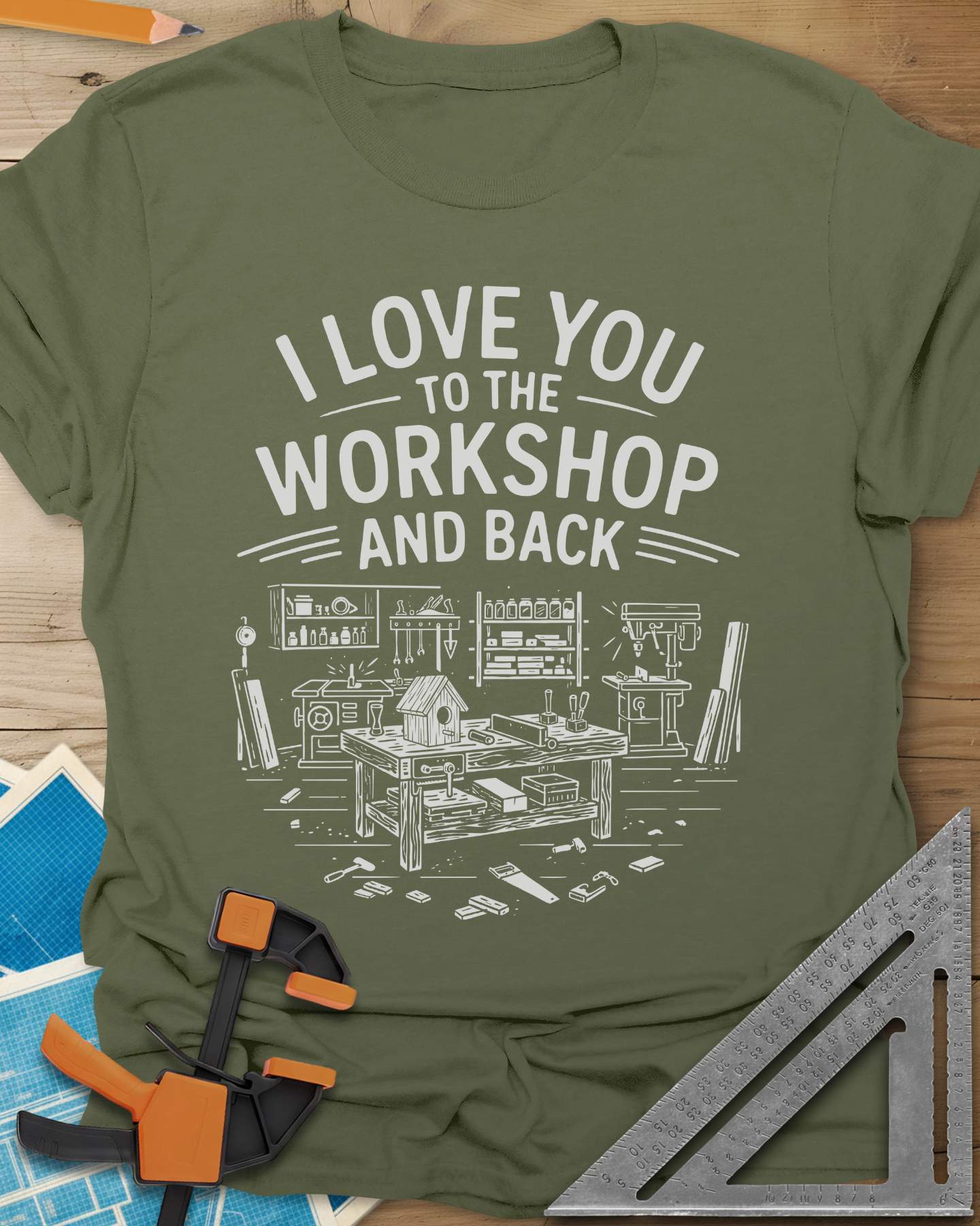 I Love You To The Workshop And Back