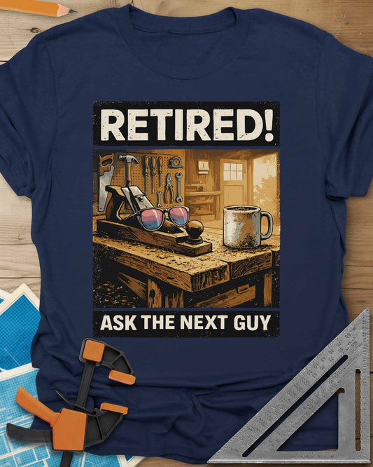 Ask The Next Guy Tee
