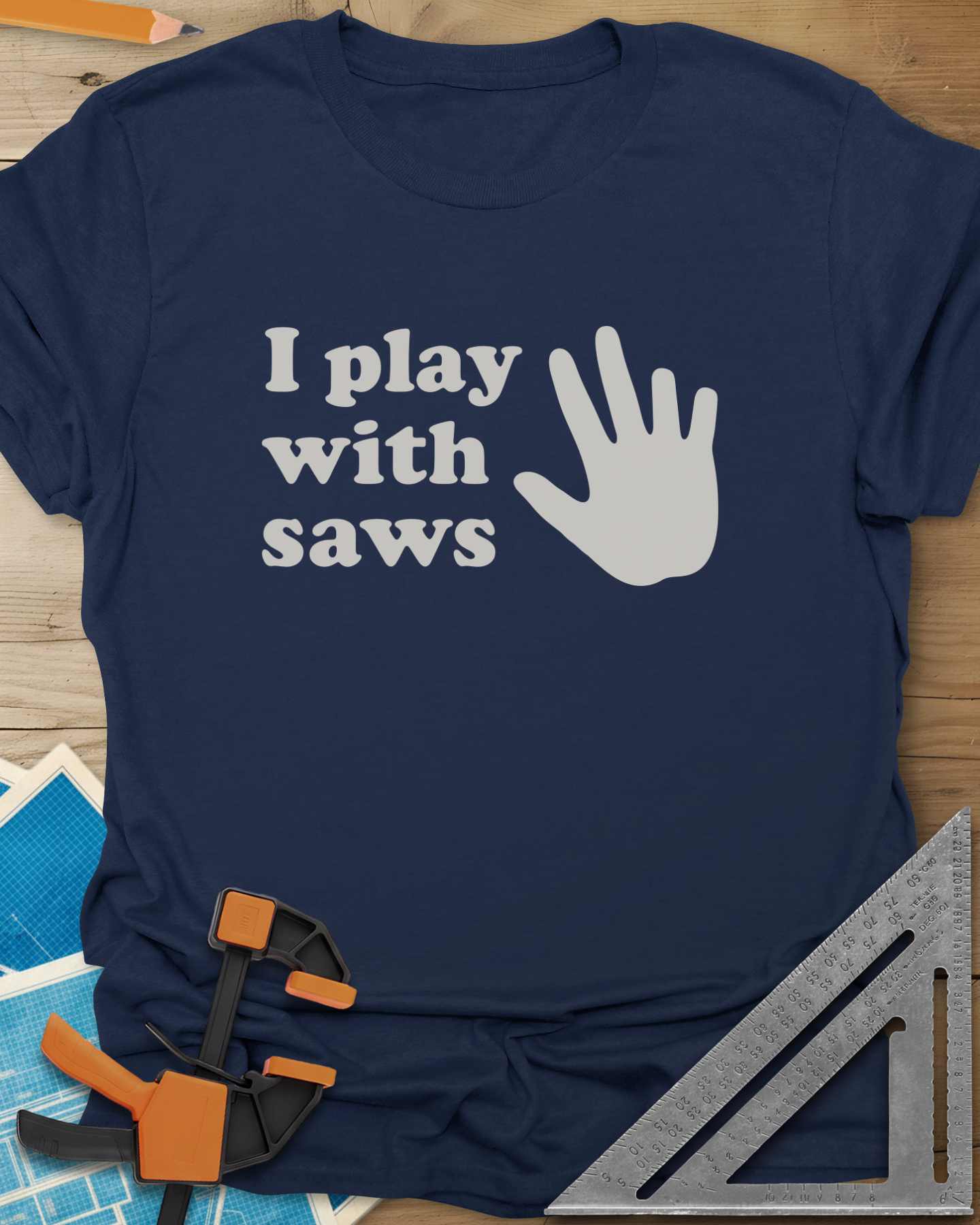 I Play With Saws Tee