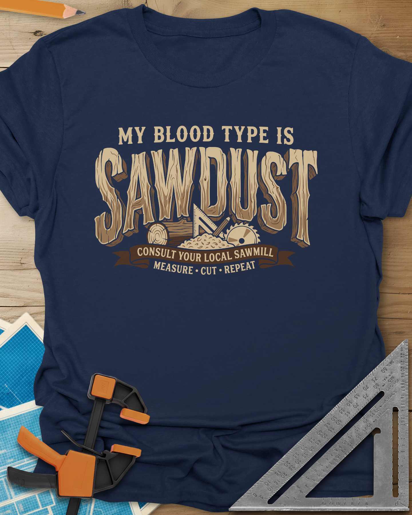My Blood Type Is Sawdust Woodworking Tee