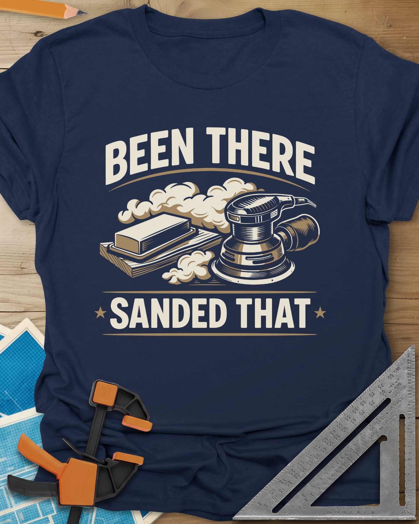 Been There Sanded That Tee