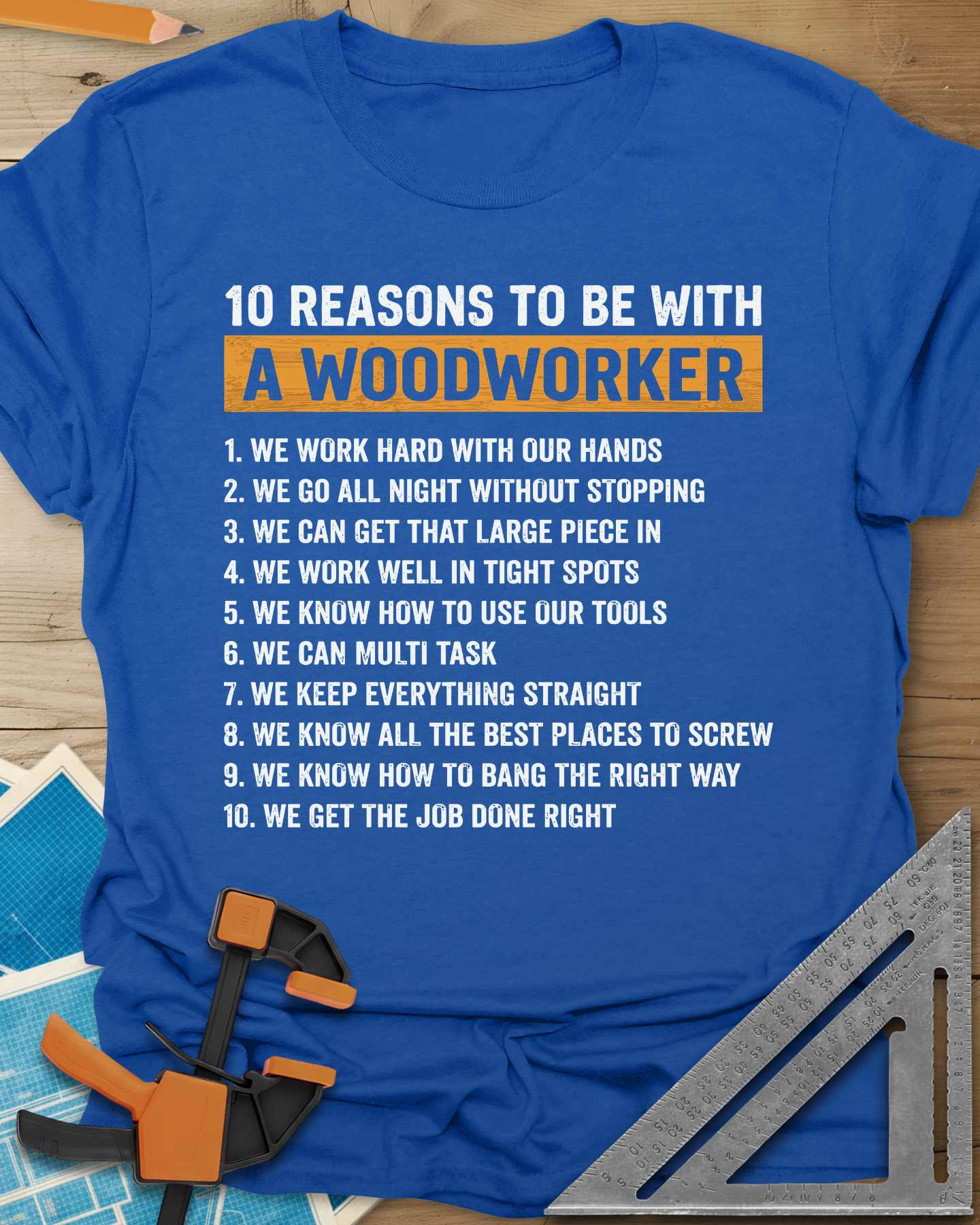 10 Reasons Woodworker Tee
