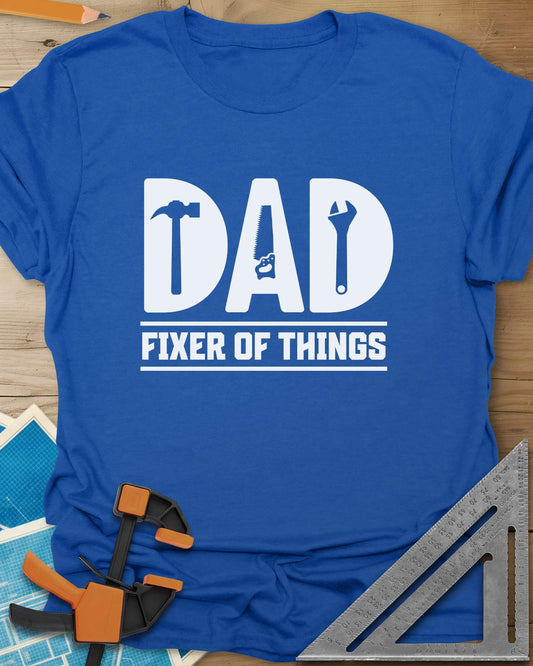 Dad, Fixer of All Things Tee