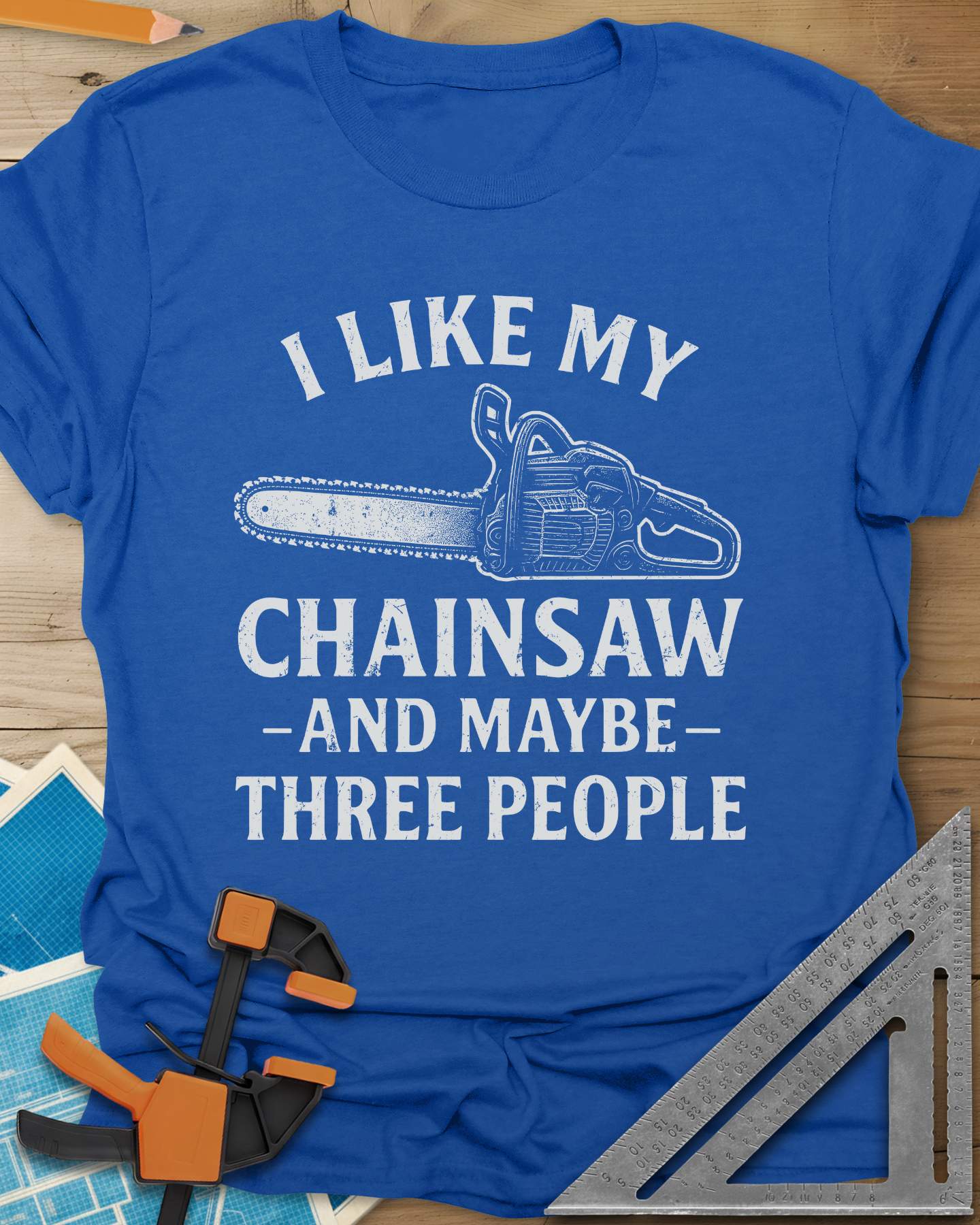 I Like My Chainsaw Tee