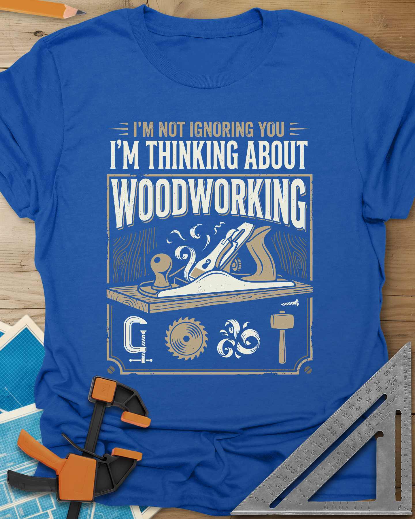 I'm Not Ignoring You I'm Thinking About Woodworking Tee