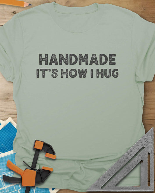 Handmade It's How I Hug Tee
