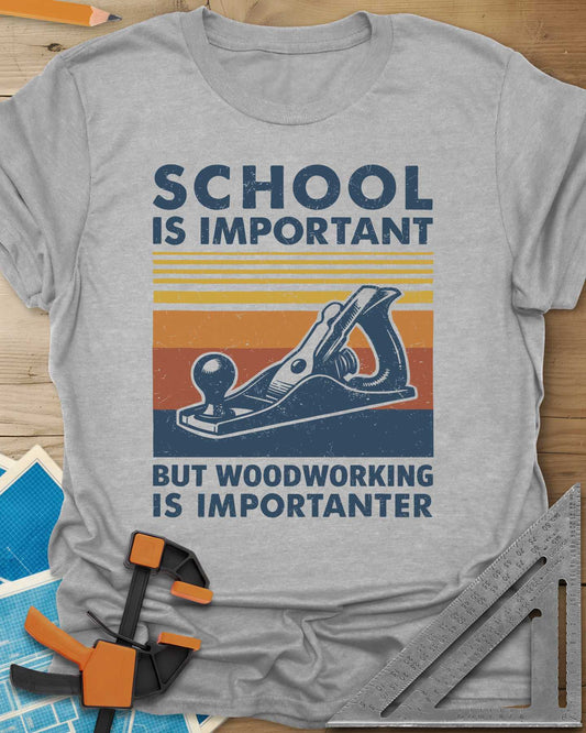 Woodworking is Importanter Tee