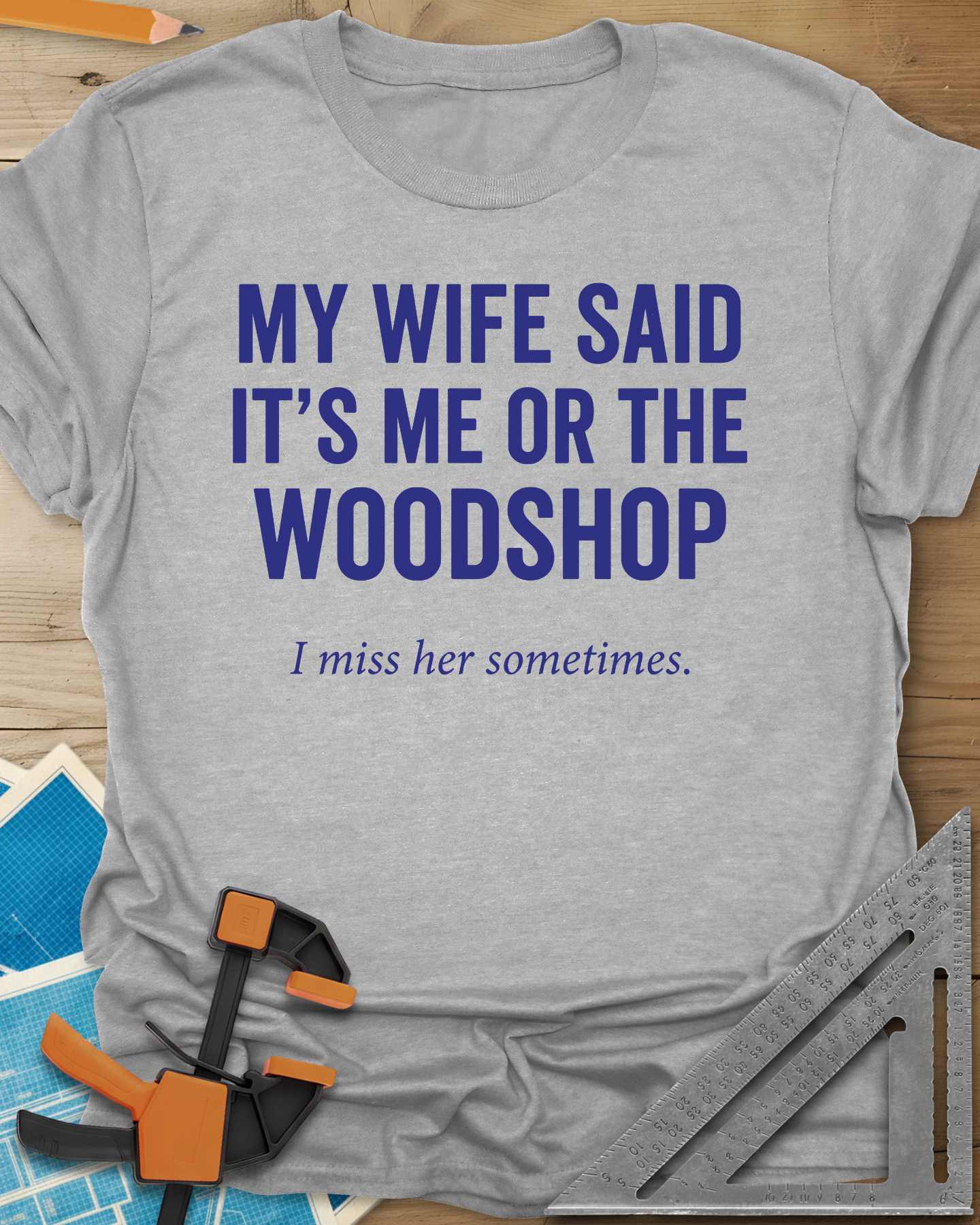 Me Or The Woodshop Tee