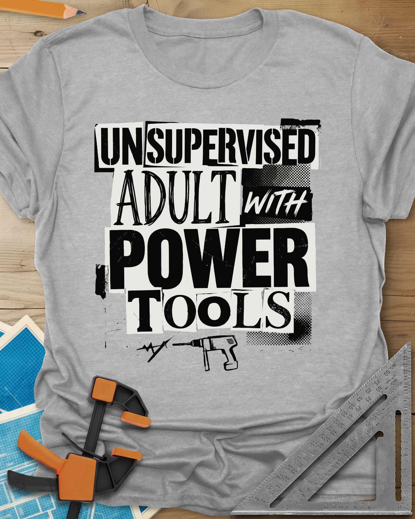 Unsupervised Adult Power Tools Humor Tee