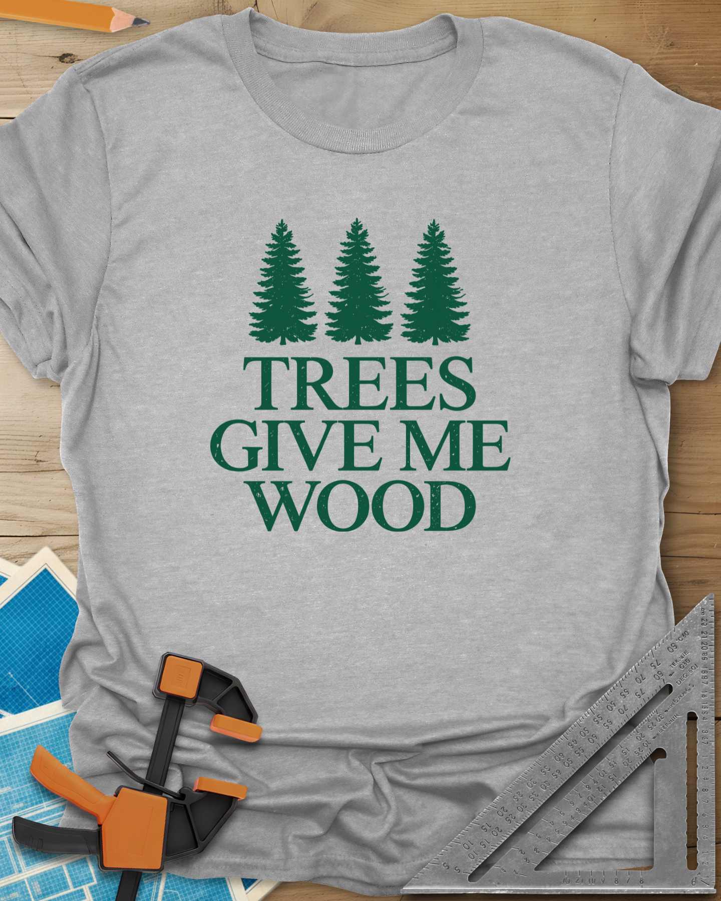 Trees Give Me Wood Tee