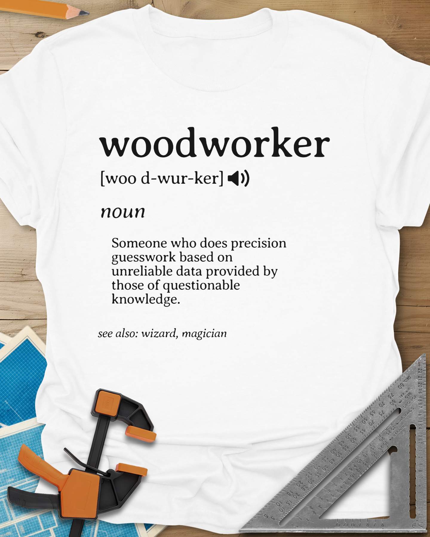 Woodworker Definition Tee