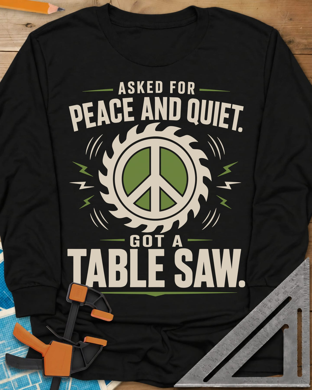 Got A Table Saw long sleeve shirt in Black, a peace sign inside a round saw blade with sound bursts
