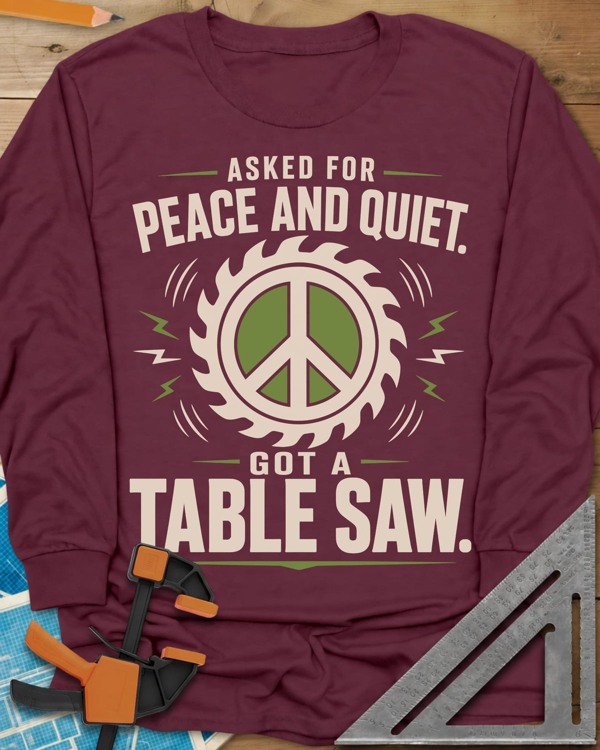 Got A Table Saw long sleeve shirt in Maroon, a peace sign inside a round saw blade with sound bursts