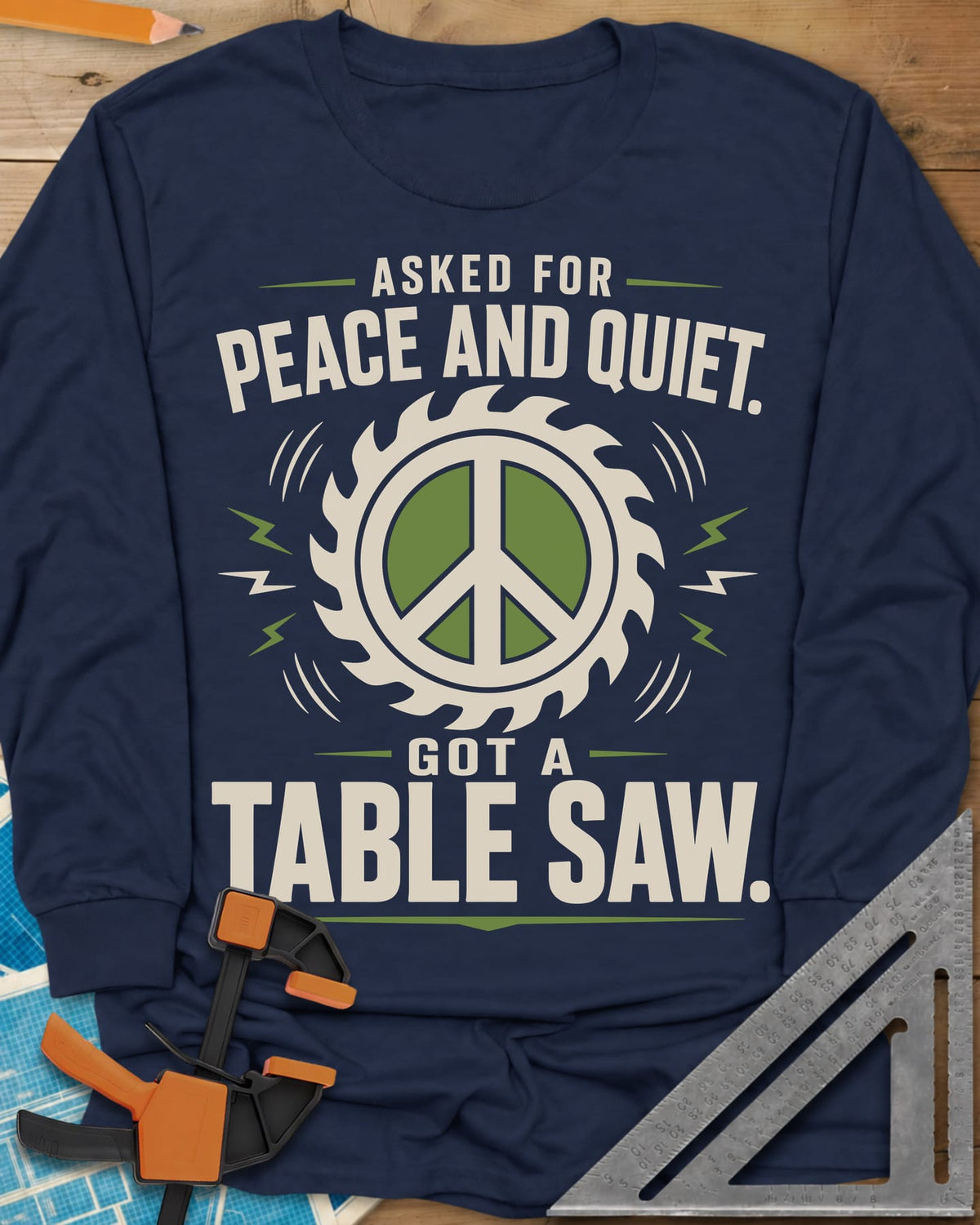 Got A Table Saw long sleeve shirt in Navy, a peace sign inside a round saw blade with sound bursts