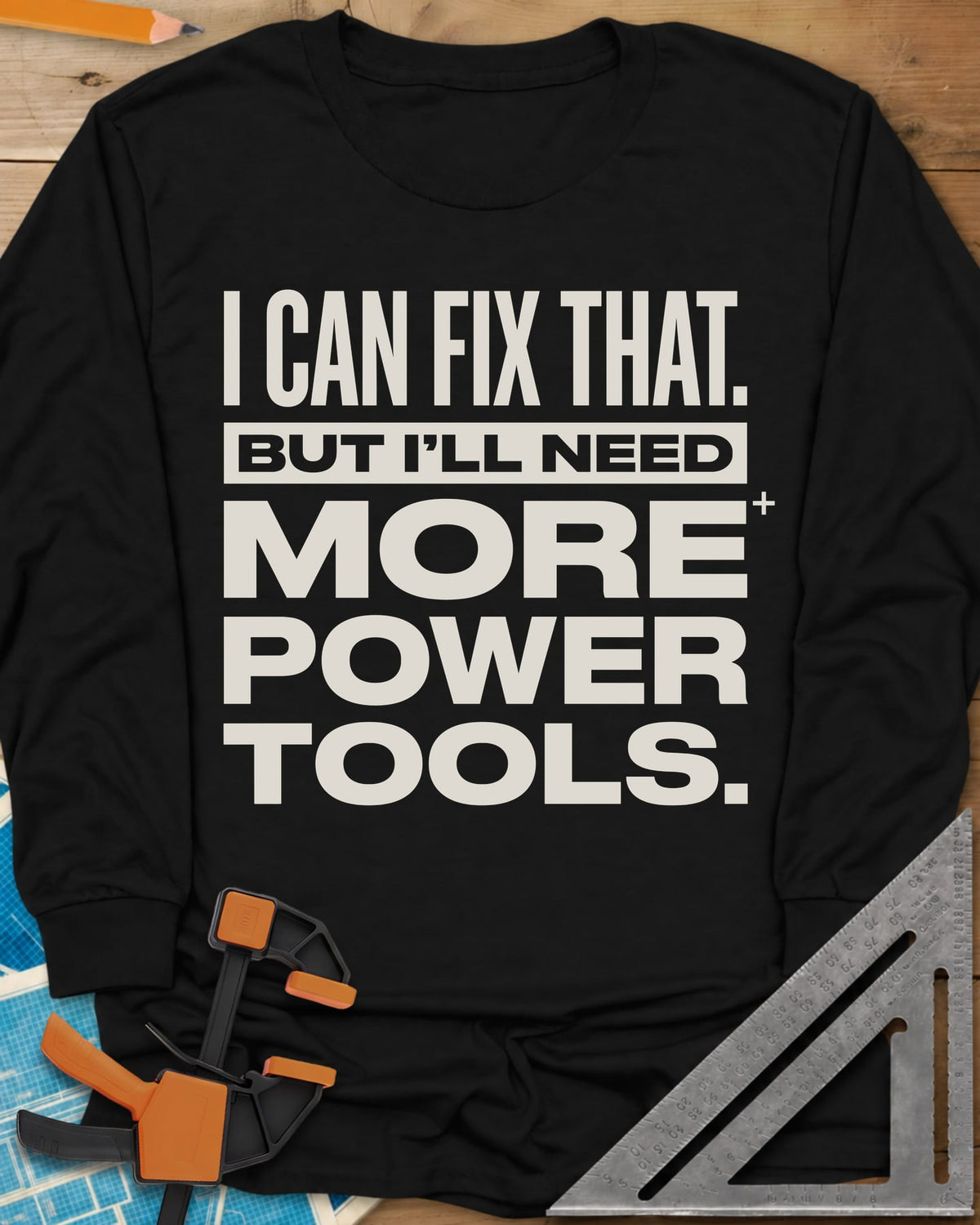 I Can Fix That long sleeve shirt in Black, stacked bold lettering with one line reversed out of a bar