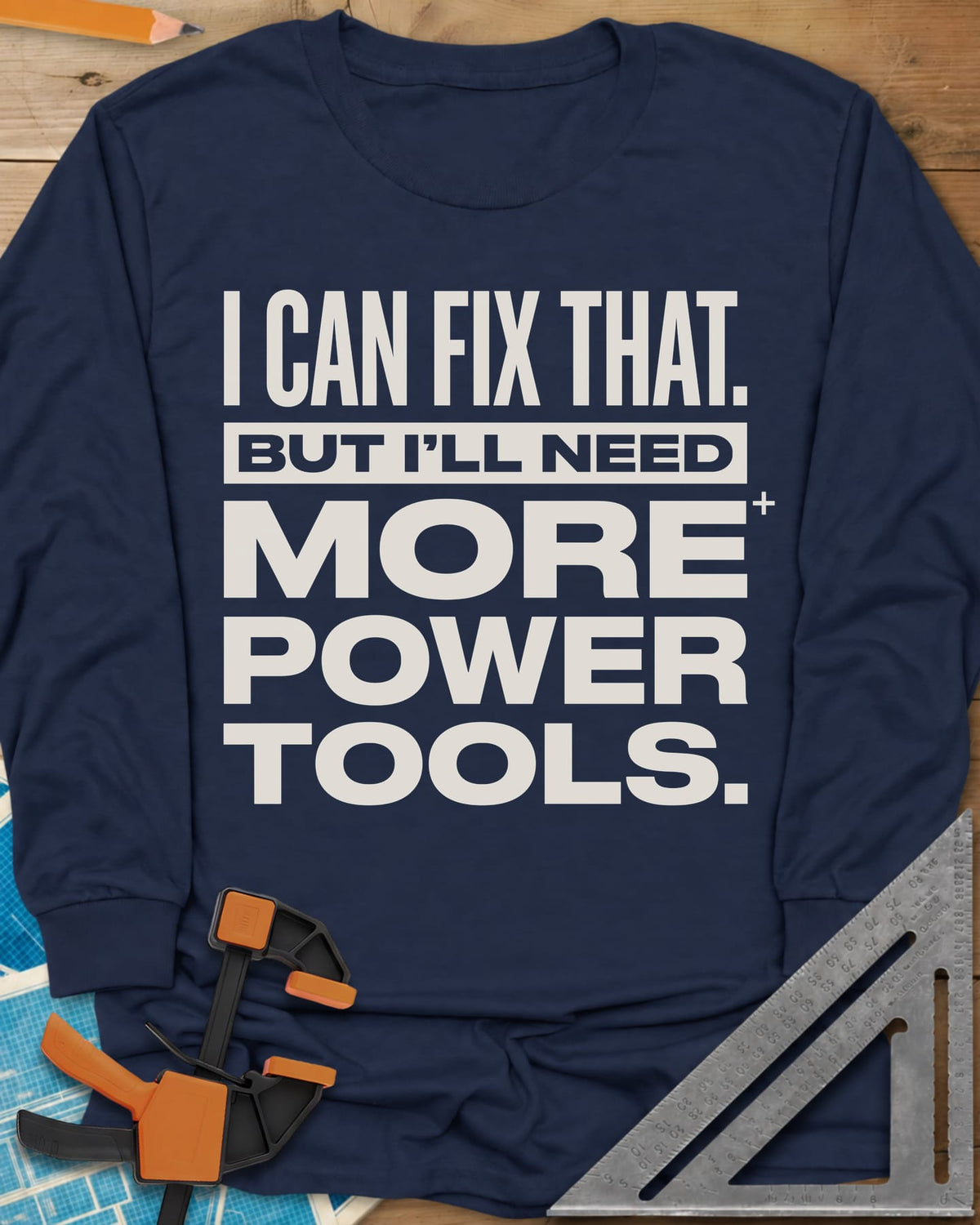 I Can Fix That long sleeve shirt in Navy, stacked bold lettering with one line reversed out of a bar