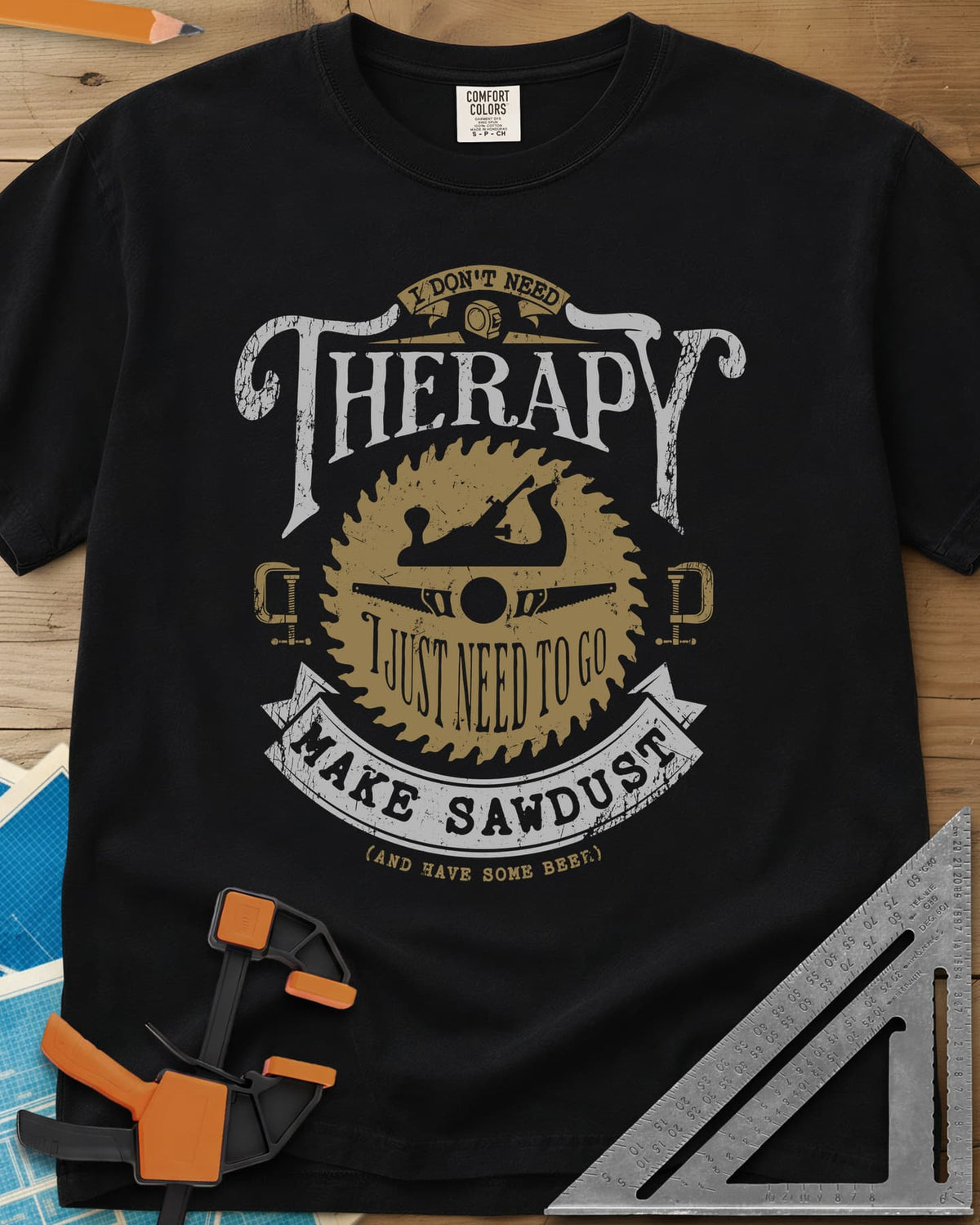 I Don't Need Therapy heavyweight tee in Black, vintage badge with a saw blade, hand plane, clamps and a banner