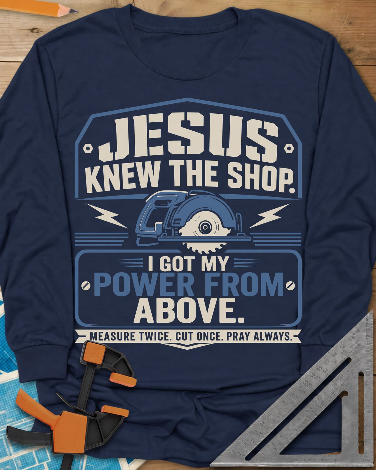I Got My Power From Above long sleeve shirt in Navy, a blue circular saw with lightning bolts in a badge