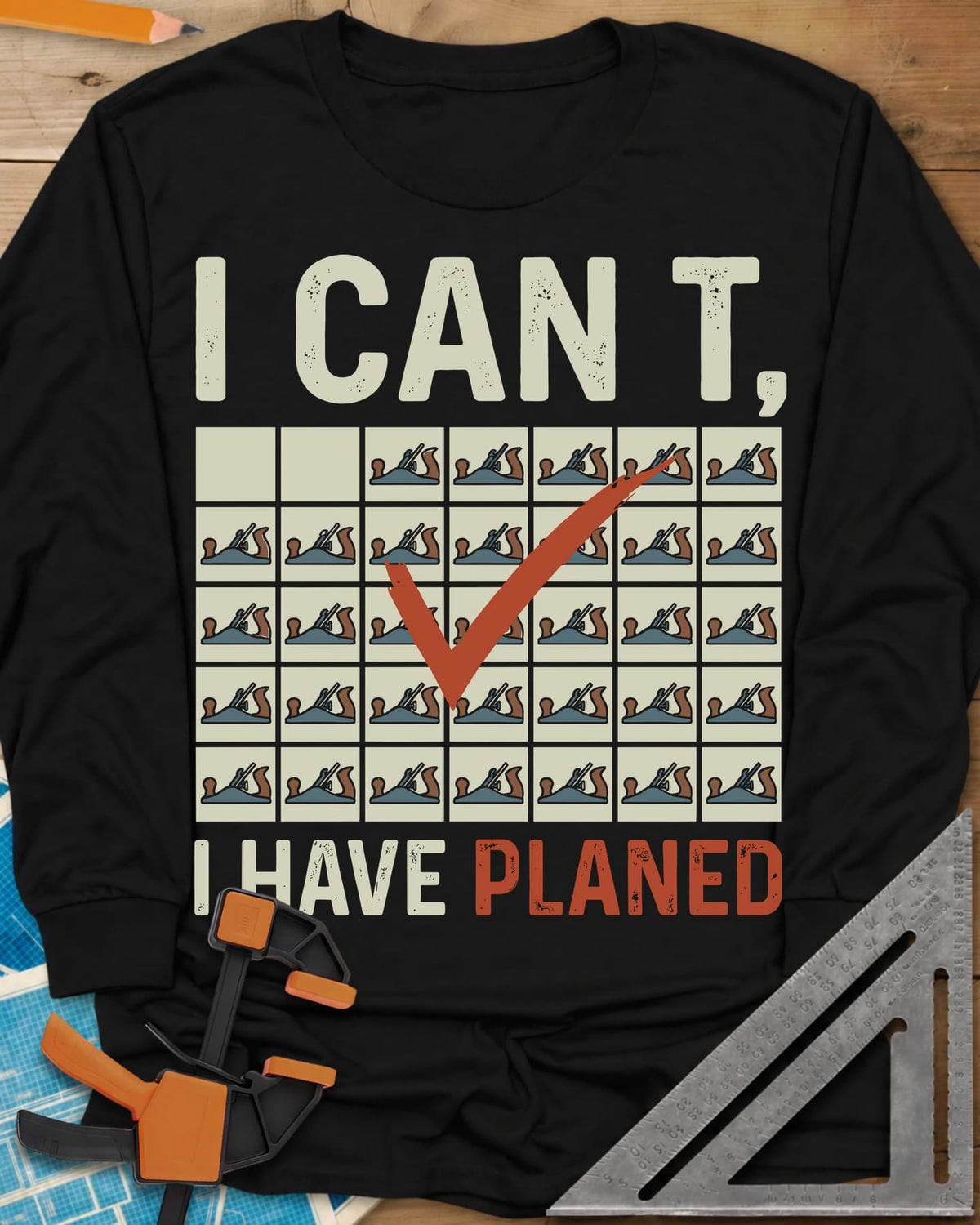 I Have Planed long sleeve shirt in Black, a calendar grid of hand planes with one red check mark