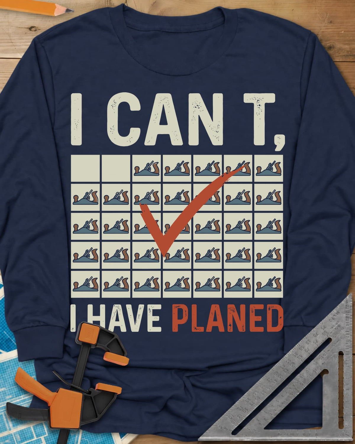 I Have Planed long sleeve shirt in Navy, a calendar grid of hand planes with one red check mark