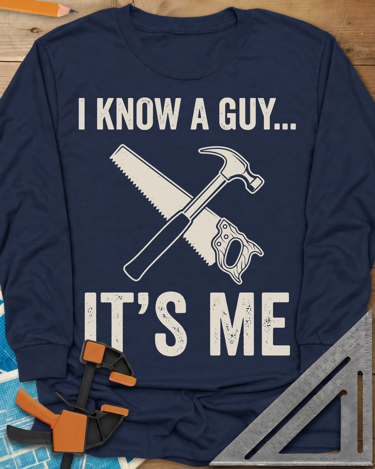 I Know A Guy long sleeve shirt in Navy, a crossed claw hammer and handsaw between the two lines