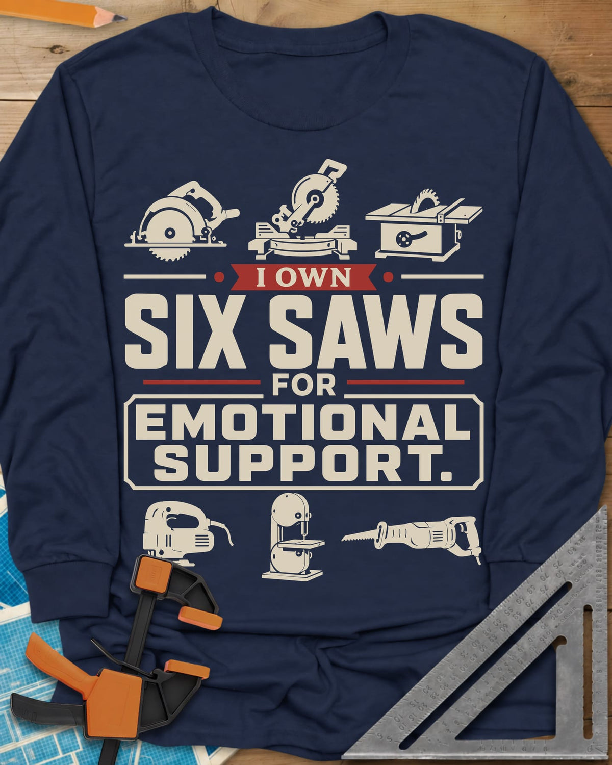 I Own Six Saws For Emotional Support long sleeve shirt in Navy, six saw icons around the words, circular saw to band saw
