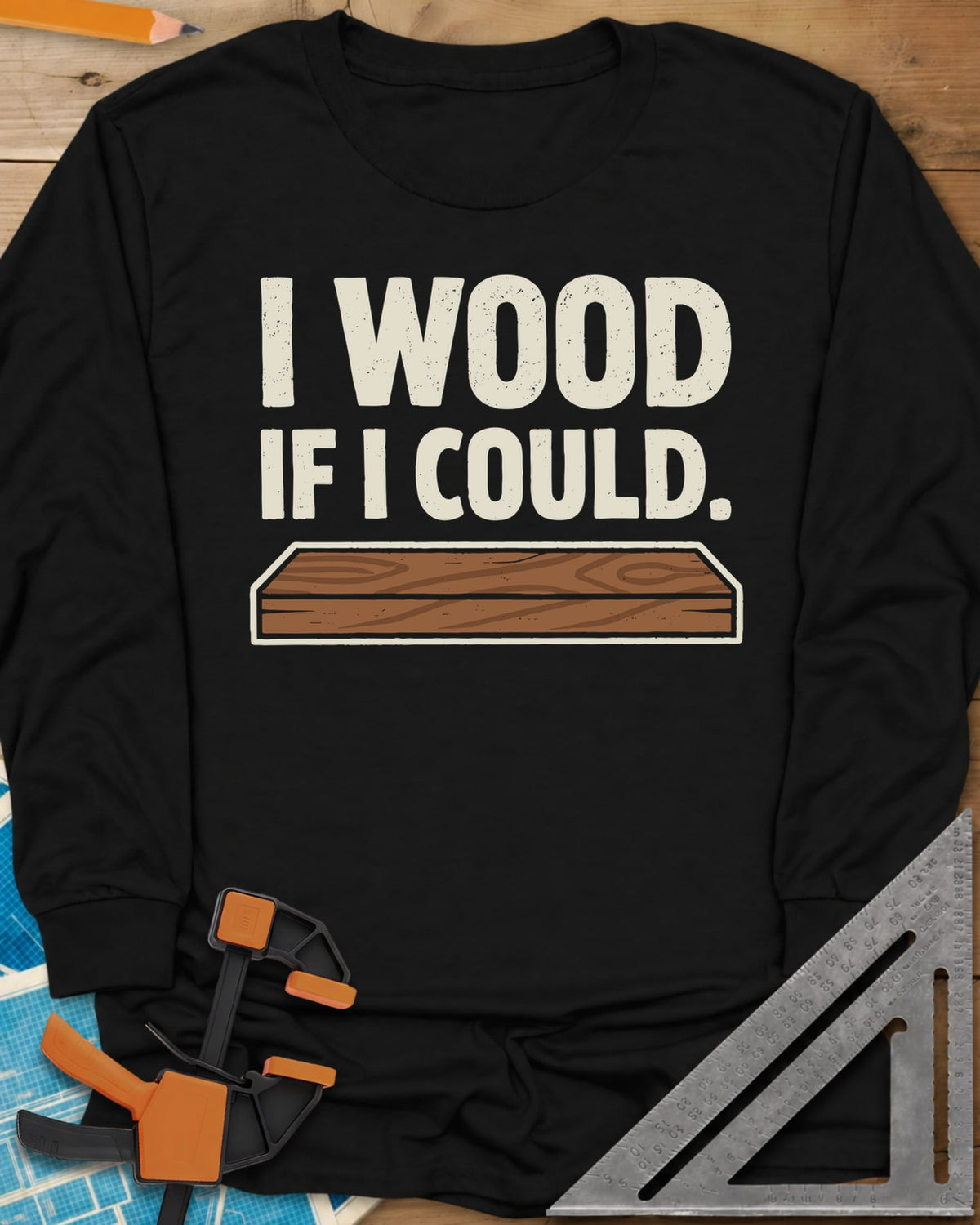 I Wood If I Could long sleeve shirt in Black, distressed lettering above a drawn wood plank with grain
