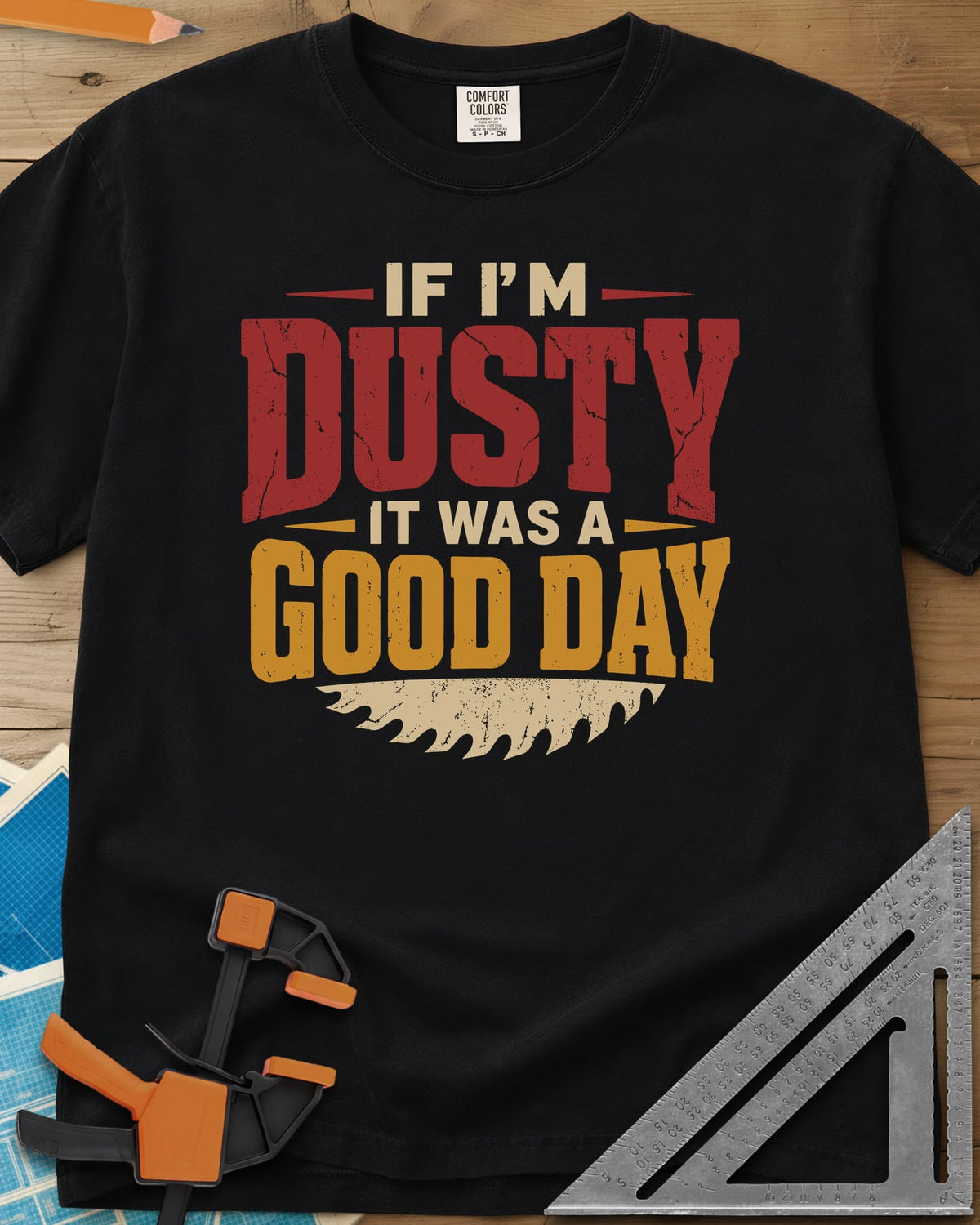 If I'm Dusty It Was A Good Day heavyweight tee in Black, big cracked DUSTY and GOOD DAY lettering over a saw blade edge