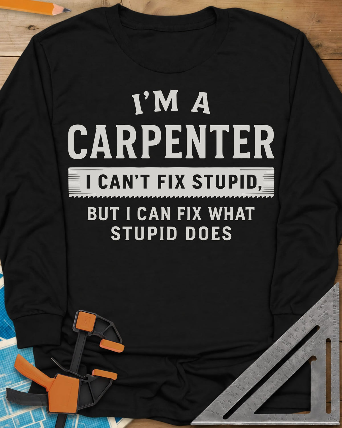 I’m a Carpenter long sleeve shirt in Black, block lettering with a saw-tooth strip behind the middle line