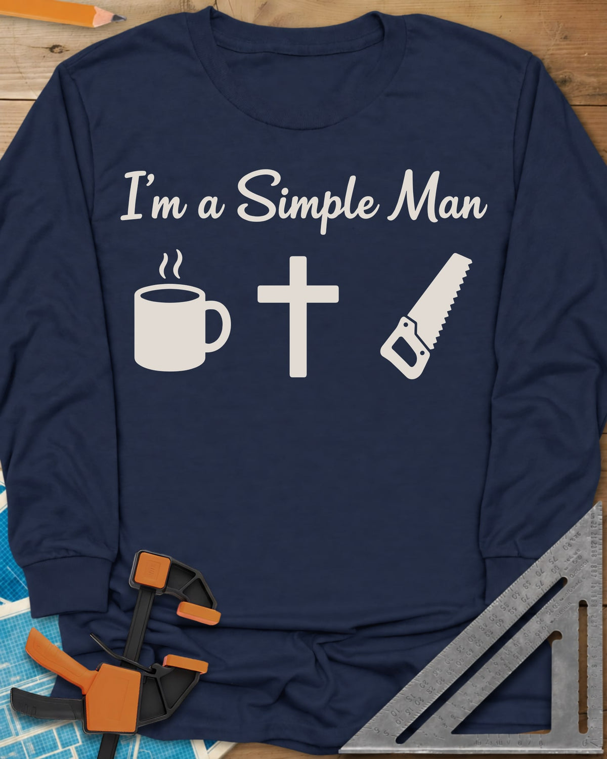 I’m A Simple Man Christian Woodworking long sleeve shirt in Navy, script headline above a steaming coffee mug, a cross and a
