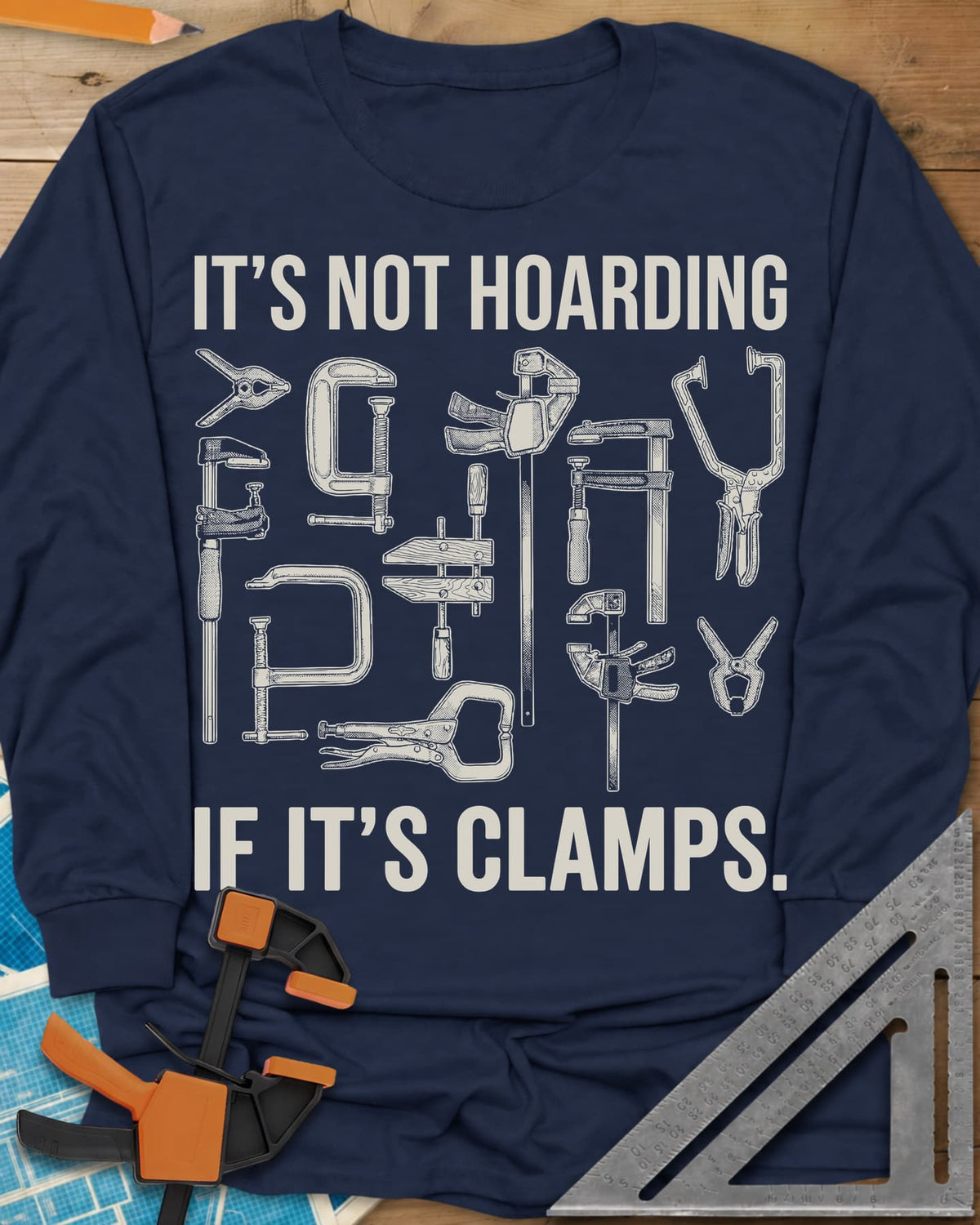It's Not Hoarding If It's Clamps long sleeve shirt in Navy, engraved-style spring, C and bar clamps, hand screw, locking