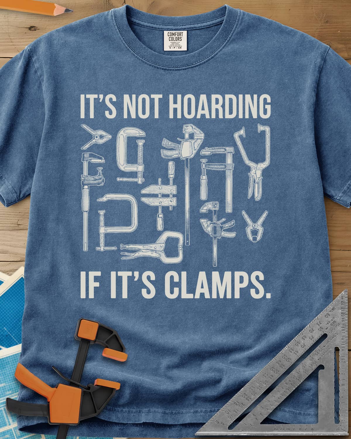 It's Not Hoarding If It's Clamps heavyweight tee in Blue Jean, engraved-style spring, C and bar clamps, hand screw, locking