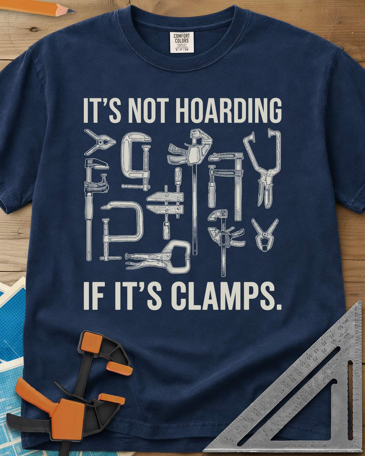 It's Not Hoarding If It's Clamps heavyweight tee in Navy, engraved-style spring, C and bar clamps, hand screw, locking pliers