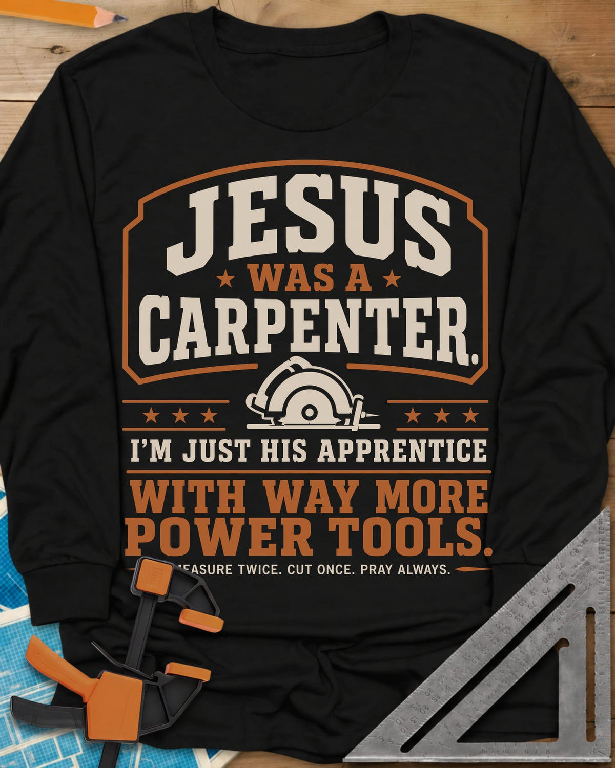 Jesus Was A Carpenter long sleeve shirt in Black, a bordered crest with stars and a small circular saw