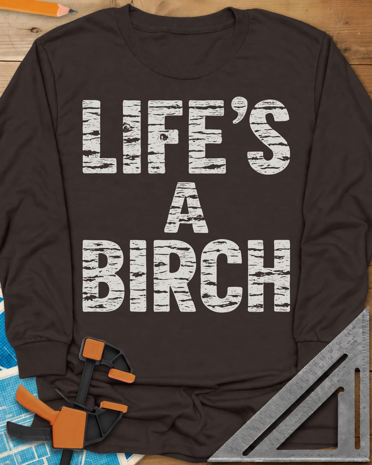Life's a Birch long sleeve shirt in Dark Chocolate, stacked block letters filled with white birch bark texture