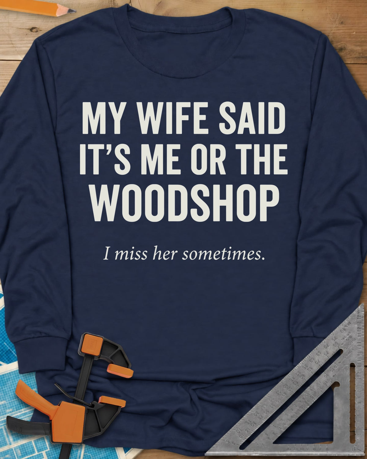 Me Or The Woodshop long sleeve shirt in Navy, plain block capitals with a small italic line underneath