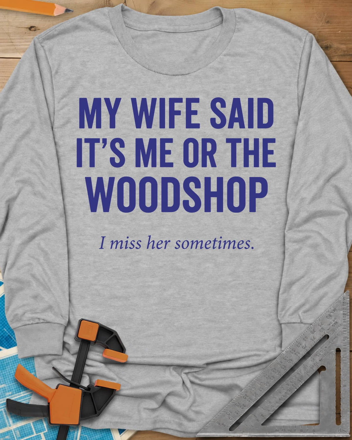 Me Or The Woodshop long sleeve shirt in Sport Grey, plain block capitals with a small italic line underneath