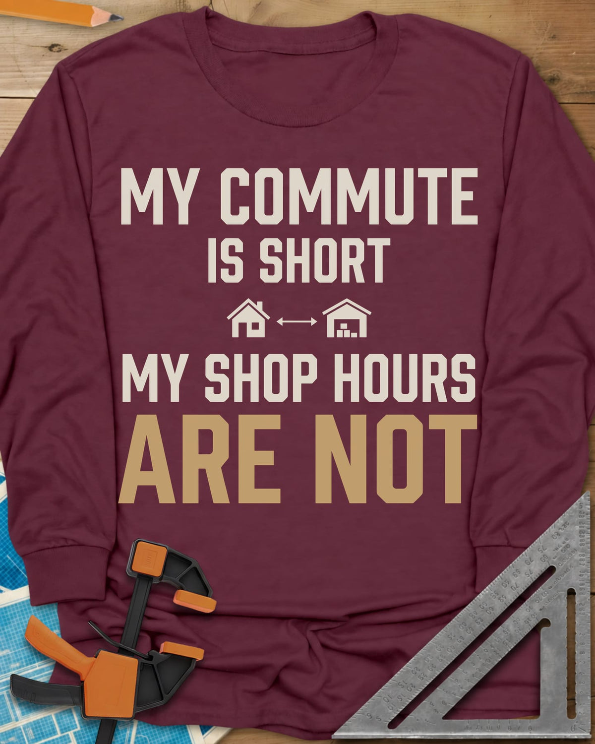 My Commute Is Short long sleeve shirt in Maroon, bold lettering with a house and garage joined by a double arrow