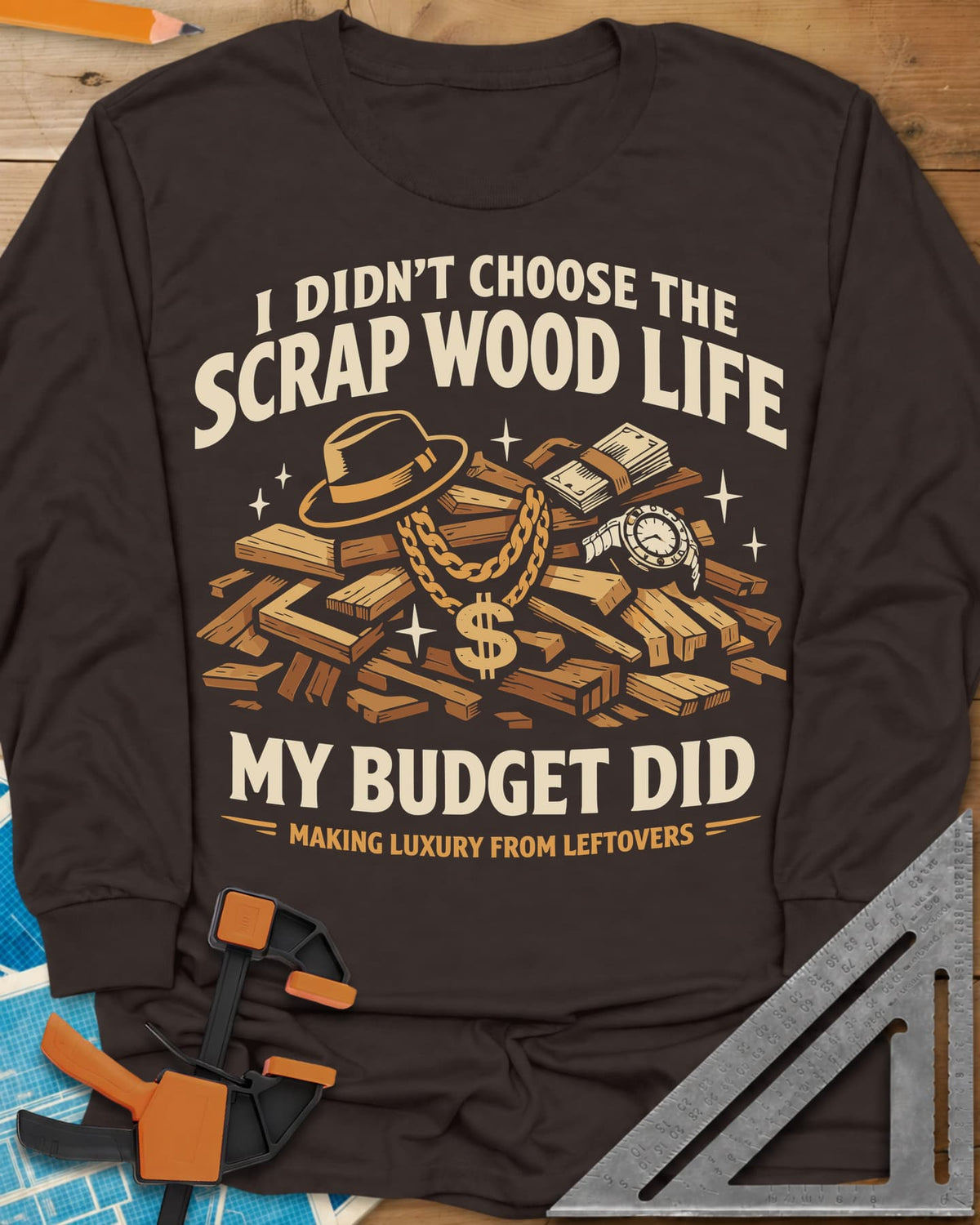 Scrap Wood Life long sleeve shirt in Dark Chocolate, a scrap pile dressed up with a gold chain, hat, cash and watch