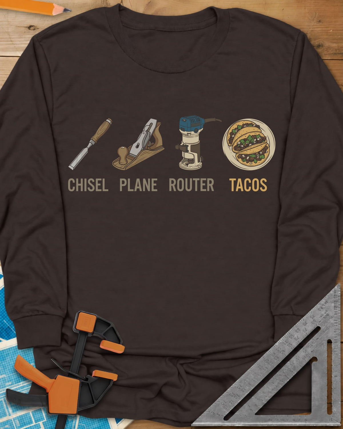 Tools & Tacos long sleeve shirt in Dark Chocolate, chisel, hand plane, router and a plate of tacos in a row