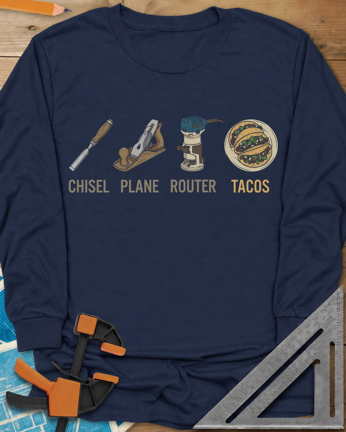 Tools & Tacos long sleeve shirt in Navy, chisel, hand plane, router and a plate of tacos in a row