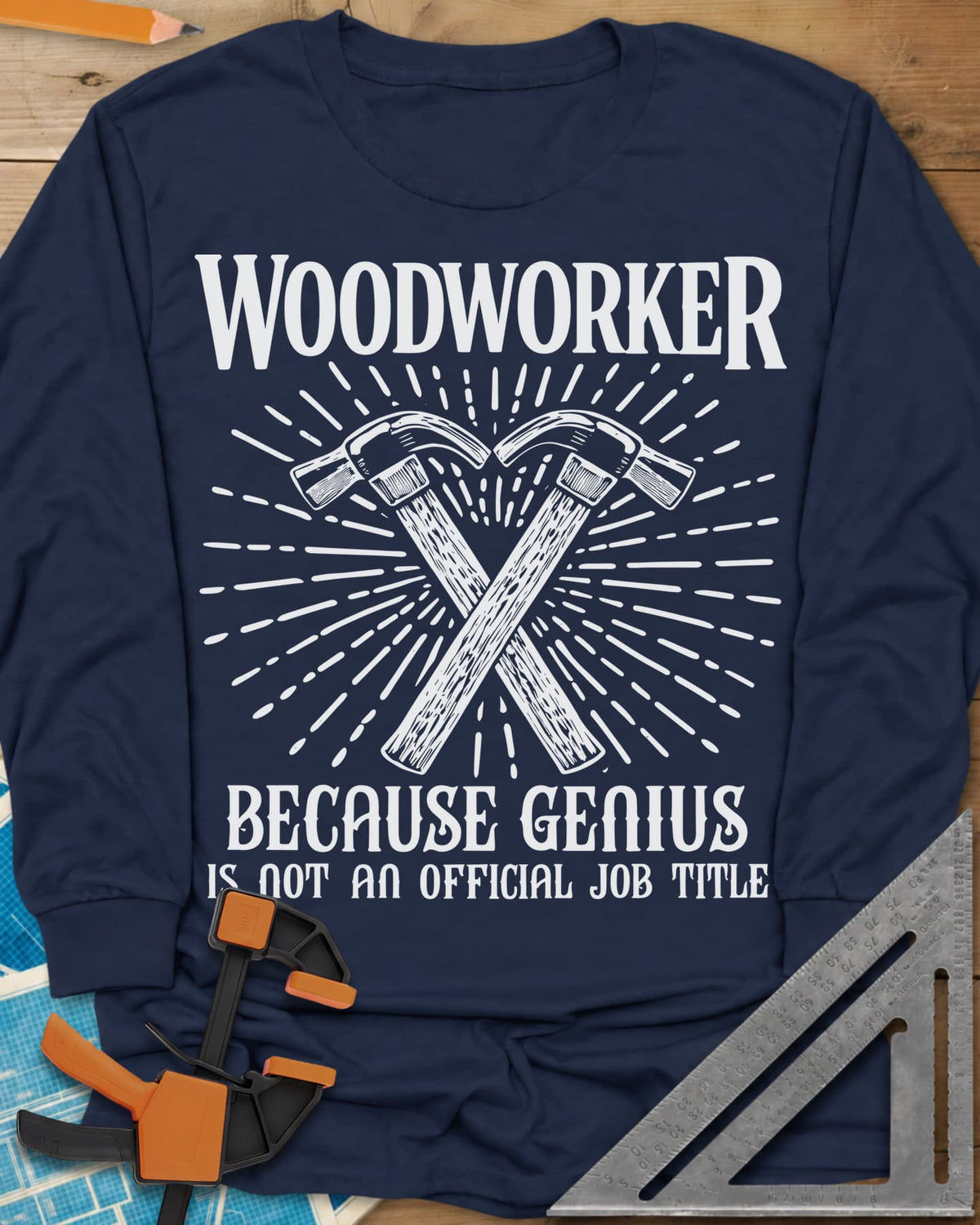 Woodworker Because Genius long sleeve shirt in Navy, two crossed hammers inside a sunburst of fine lines