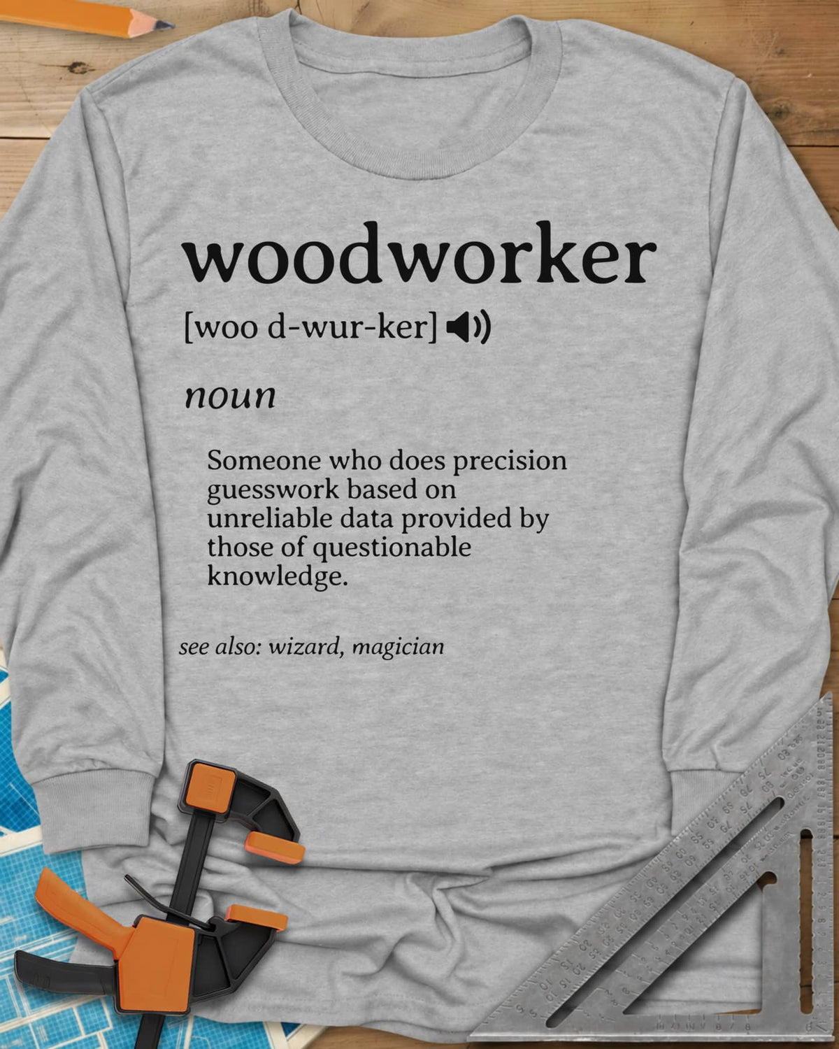 Woodworker Definition long sleeve shirt in Sport Grey, a dictionary entry defining woodworker, see also wizard, magician