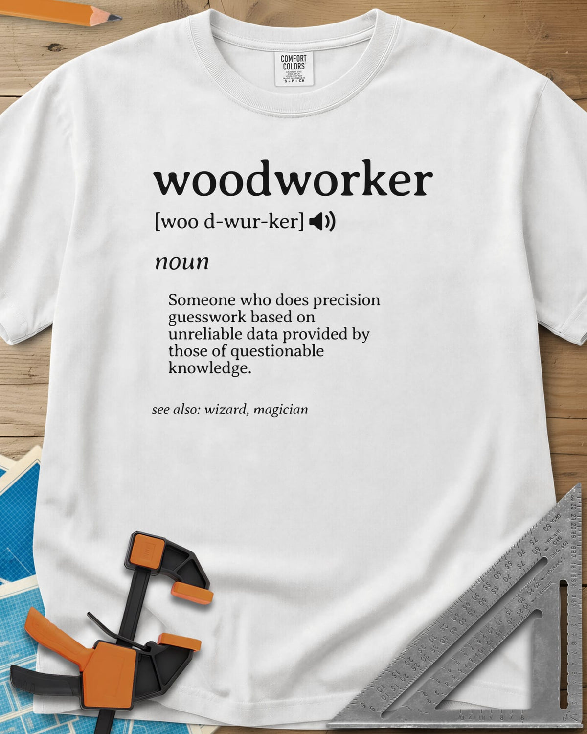 Woodworker Definition heavyweight tee in White, a dictionary entry defining woodworker, see also wizard, magician