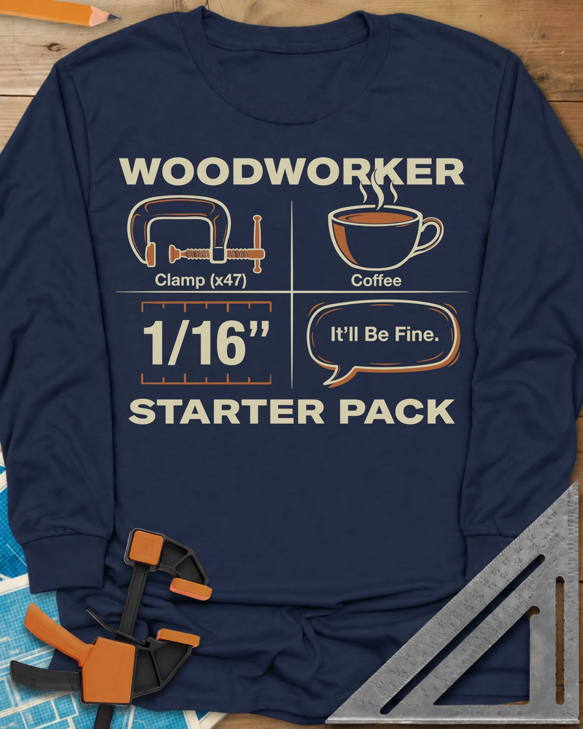 Woodworker Starter Pack long sleeve shirt in Navy, a four-square grid: clamp x47, coffee, 1/16 inch, It'll Be Fine